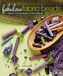 Fabulous Fabric Beads by Kristal Wick